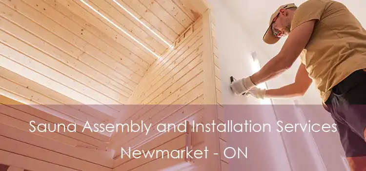  Sauna Assembly and Installation Services Newmarket - ON